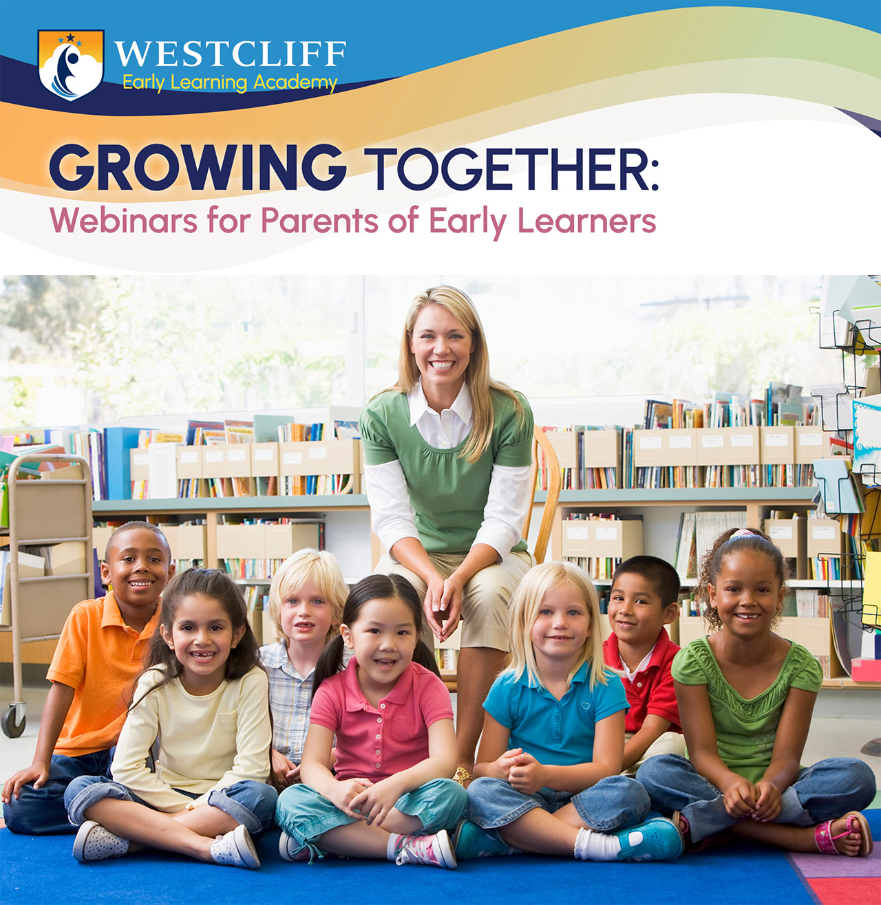 Westcliff Early Learning Academy - Growing Together: Webinars for Parents of Early Learners